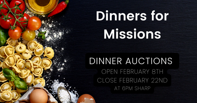 Dinners For Missions - Auctions Close 6PM