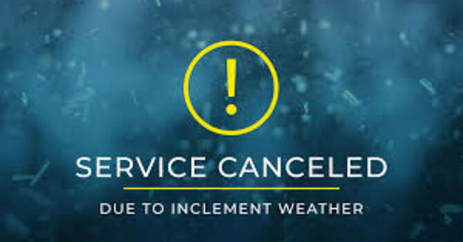 1/25 Services Canceled due to the weather
