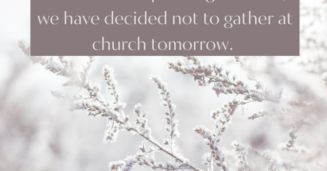 In person service canceled for January 25th due to impending weather. image