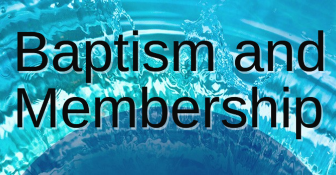 Baptism and Membership Service