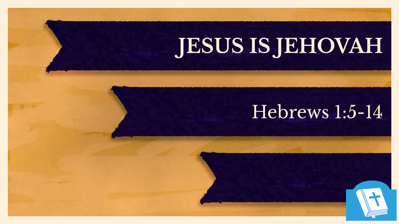 Jesus Is Jehovah
