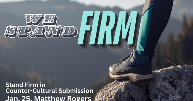 Stand Firm in Counter-Cultural Submission