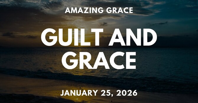 Guilt and Grace