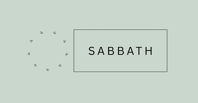 Sabbath (4/4) | Practicing the Way of Jesus 