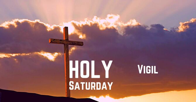 Holy Saturday Vigil
