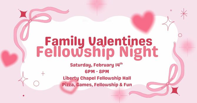 Valentine Family Fellowship Night