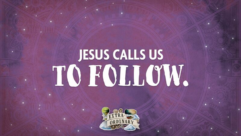 Jesus calls us to follow