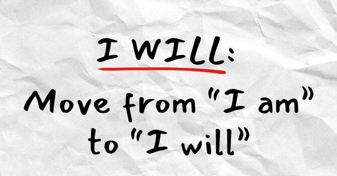 I Am To I Will