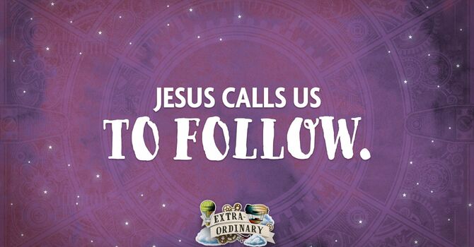Jesus calls us to follow