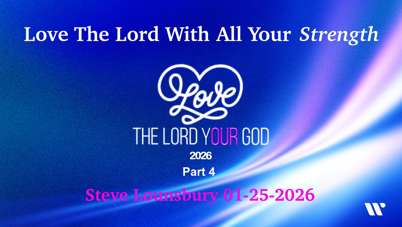 Love The Lord With All Your Strength