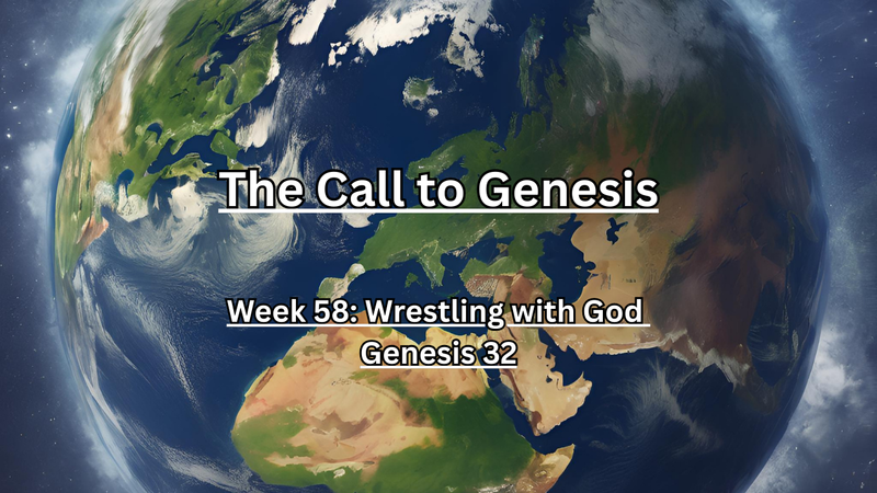 The Call to Genesis Week 58