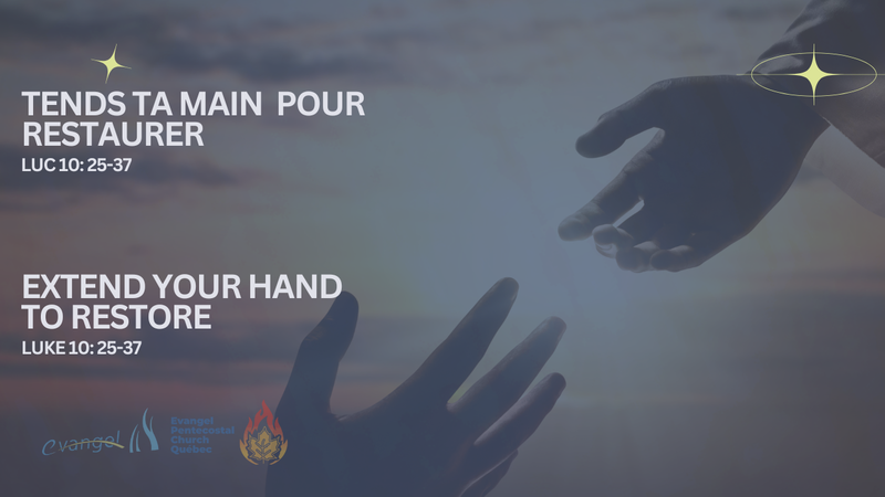 Tends ta Main pour Restaurer - Luc 10:25-37