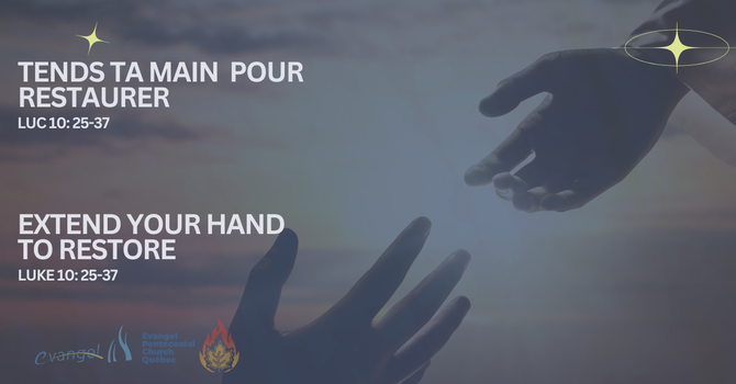 Tends ta Main pour Restaurer - Luc 10:25-37