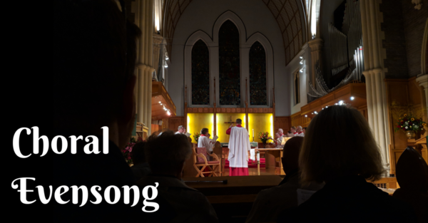 Choral Evensong - Cancelled!