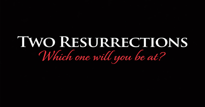 Two Resurrections