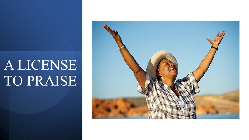 “A LICENSE TO PRAISE” 