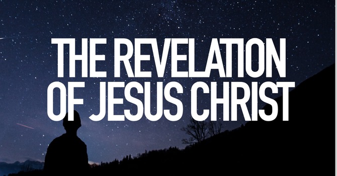 The Revelation of Jesus Christ - End Times Lesson 2