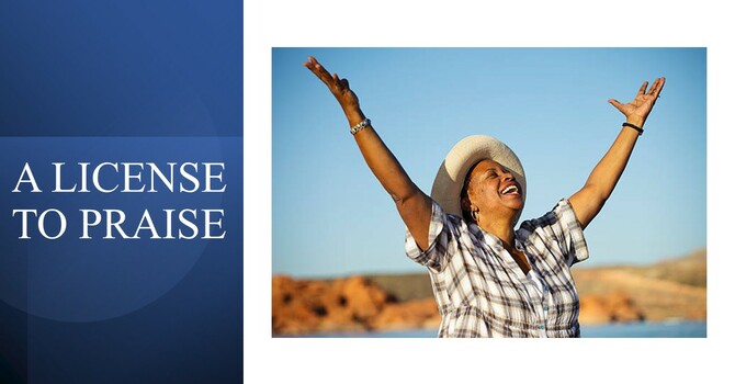 “A LICENSE TO PRAISE” 