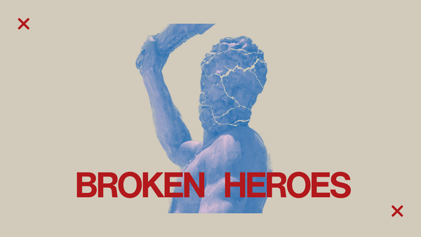 Broken Heroes