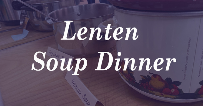 Lenten Soup Dinner