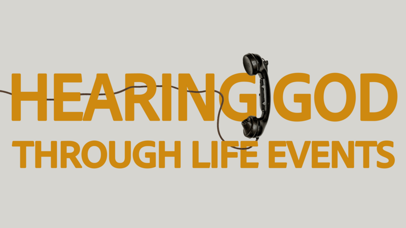 Hearing God Through Life Events 