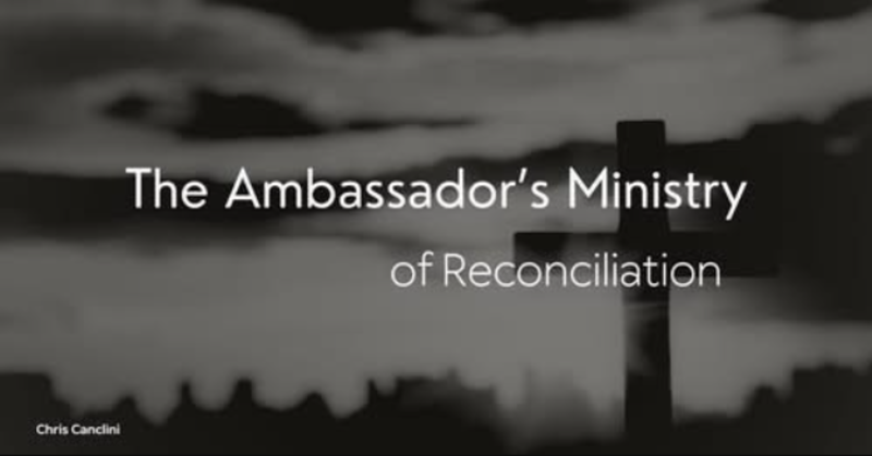 The Ambassador's Ministry of Reconciliation