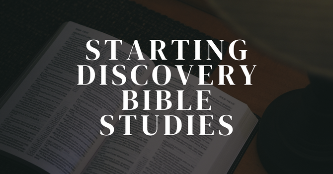 Starting Discovery Bible Studies