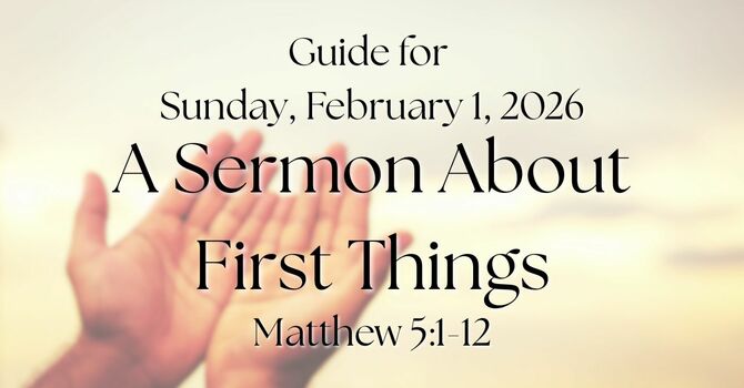 Sermon Guide for Sunday, February 1, 2026