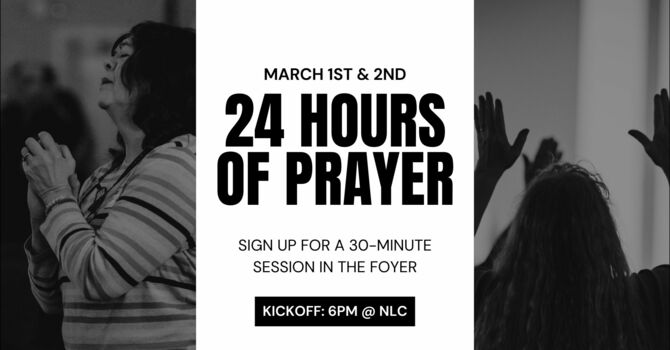 24 Hours of Prayer - 3/1 & 3/2