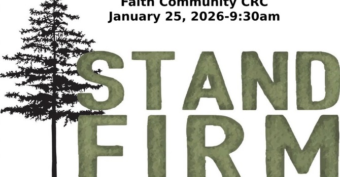 “Stand Firm” January 25 2026 A.M. Service