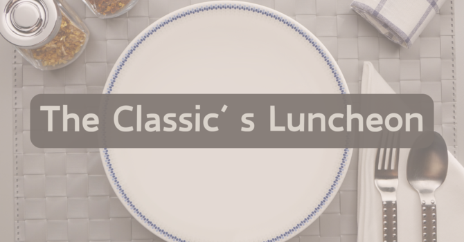 Classics Monthly Luncheon
