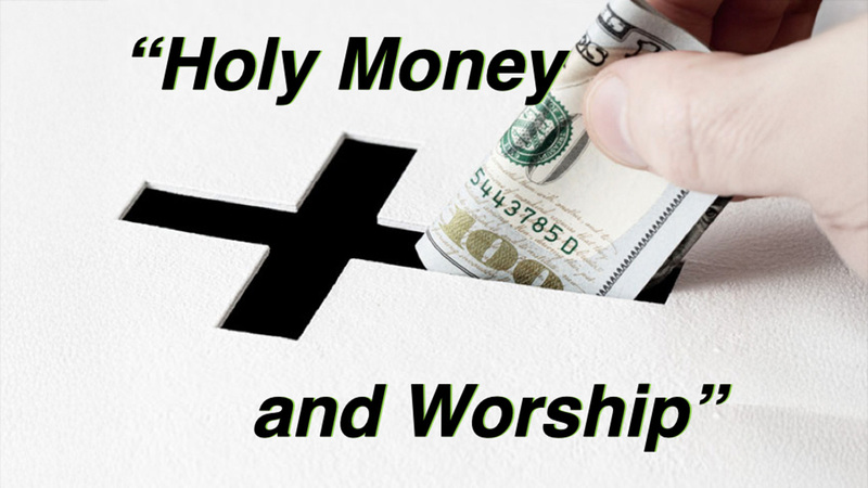 Holy Money and Worship