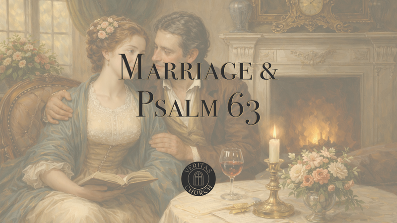 Marriage & Psalm 63