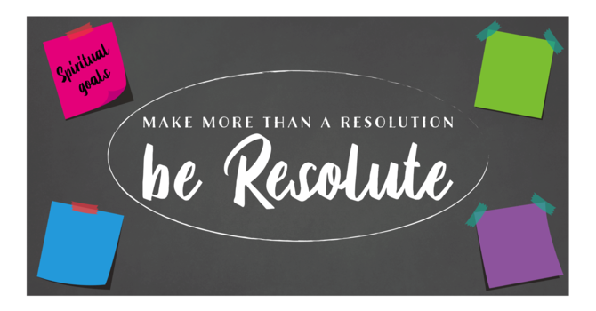More Than a Resolution Be Resolute