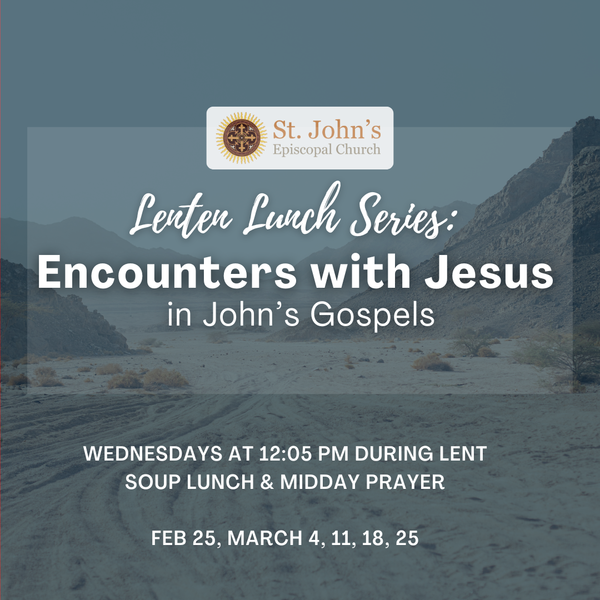 Lenten Lunch Series - Encounters with Jesus