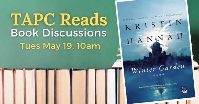 TAPC Reads Book Discussion: Winter Garden