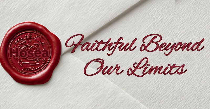 FAITHFUL BEYOND OUR LIMIT
