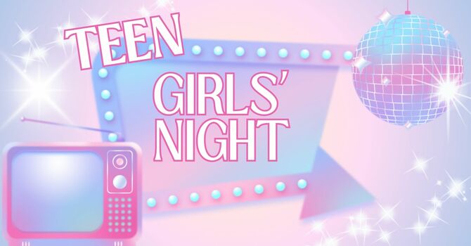 Teen Girls' Night