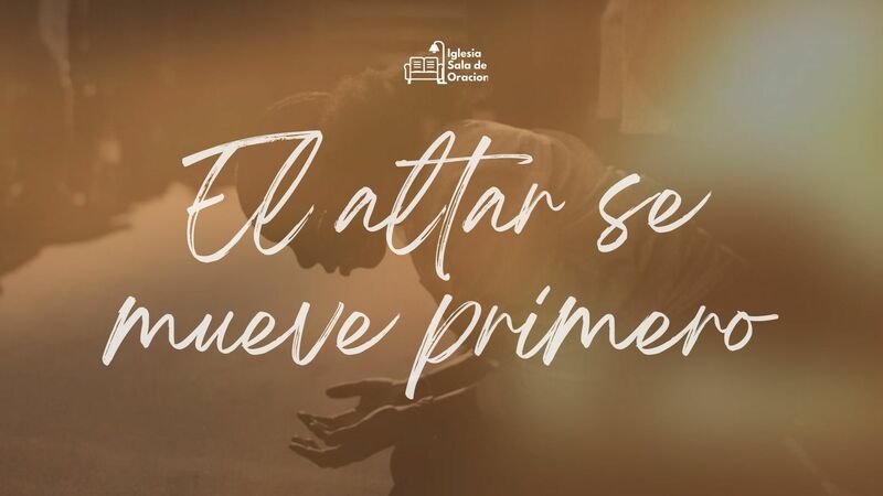 El altar se mueve primero. 