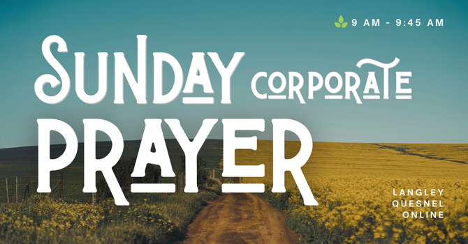 Sunday Corporate Prayer 