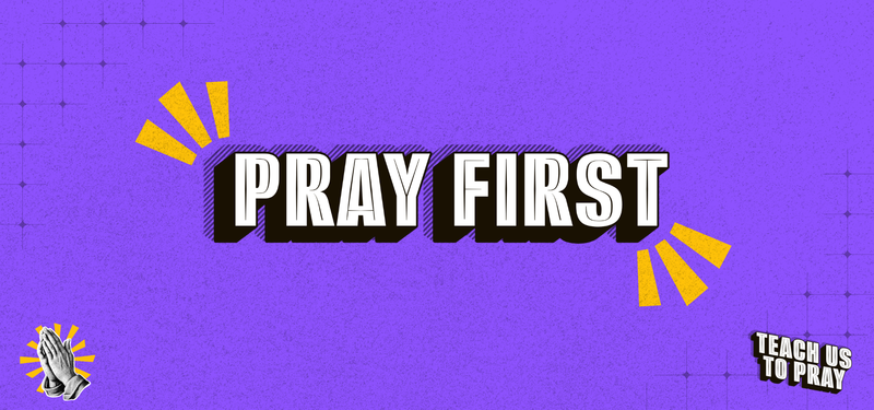 Pray First