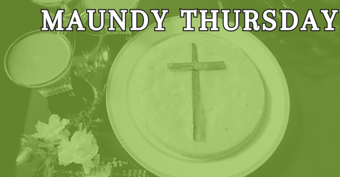 Maundy Thursday Service
