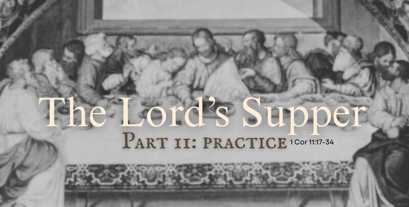 The Lord's Supper Part 2: Practice 