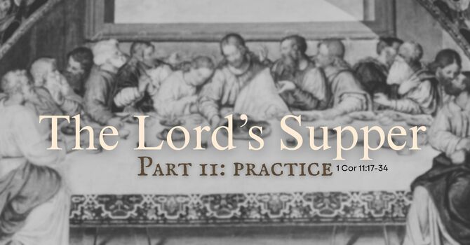 The Lord's Supper Part 2: Practice 