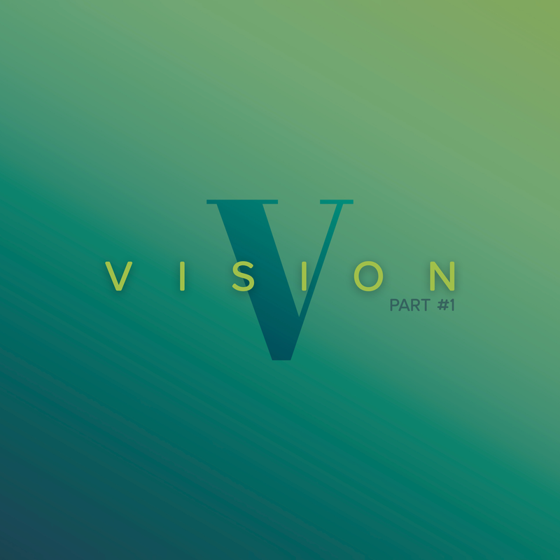 VISION | Part #1
