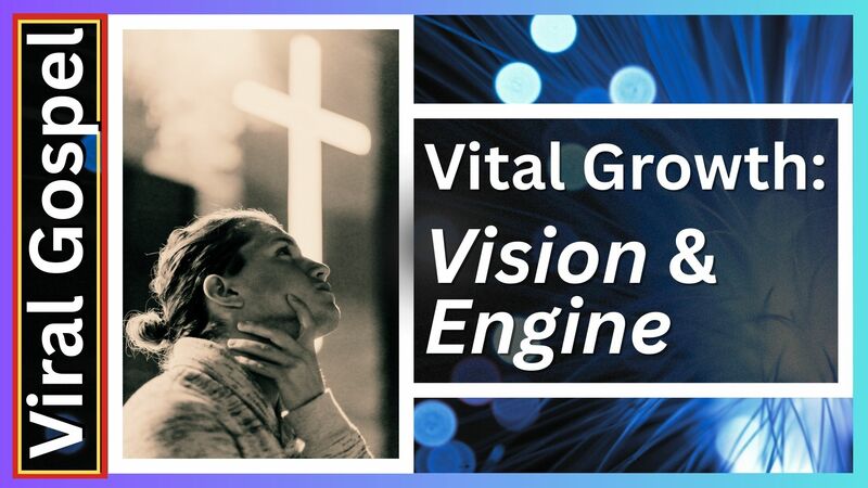 Vital Growth for Viral Faith