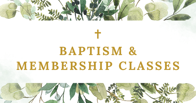 Baptism & Membership Classes