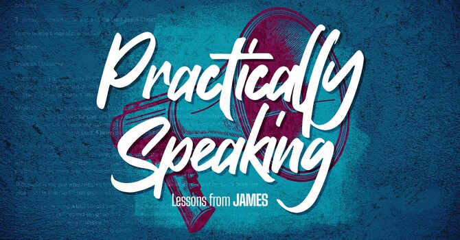 Pratically Speaking - The Book bof James - Humble yourself