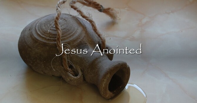 Jesus Anointed