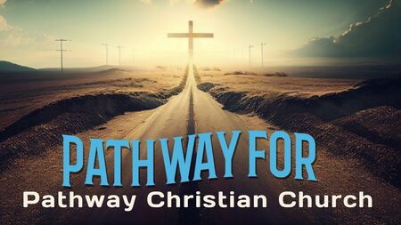 Pathway for Pathway Christian Church